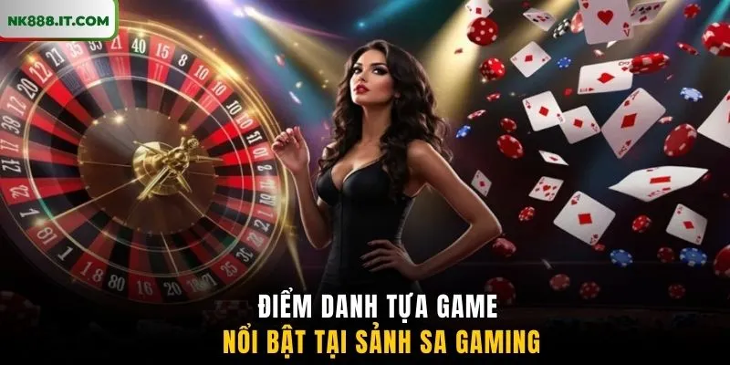diem-danh-tua-game-noi-bat-tai-sanh-sa-gaming