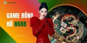 game-rong-ho-nk88-luat-choi-rut-gon-va-meo-cuoc-nhanh-2025