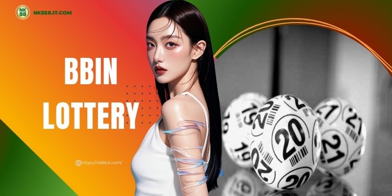 kham-pha-bbin-lottery-trai-nghiem-xo-so-dinh-cao-tai-nk88