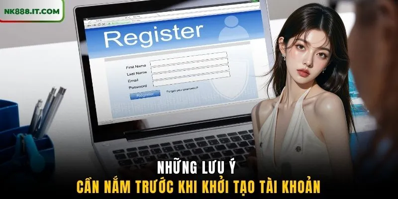 nhung-luu-y-can-nam-truoc-khi-khoi-tao-tai-khoan