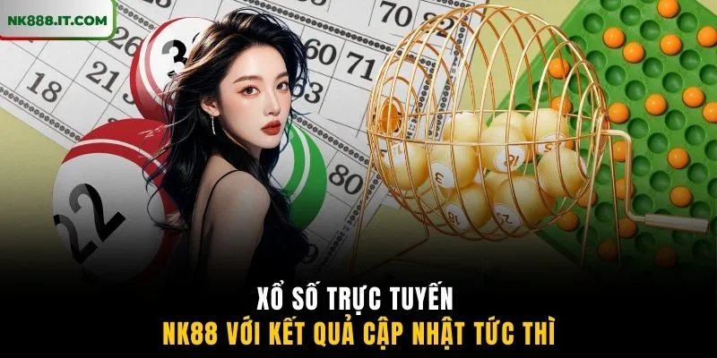 xo-so-truc-tuyen-nk88-voi-ket-qua-cap-nhat-tuc-thi